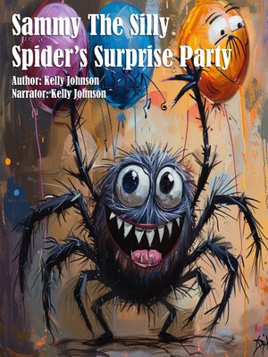 cover image of Sammy the Silly Spider's Surprise Party